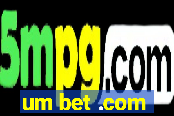 um bet .com